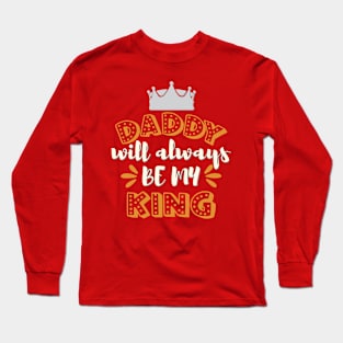 My king father always on the throne of my heart Long Sleeve T-Shirt